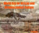 Στις 24 Ιανουαρίου, παγκόσμια ημέρα αφρικανικού πολιτισμού και αφρο-απογόνων, η οποία έχει ως στόχο να γιορτάσει τον πλούτο, τον πολιτισμό, τα έθιμα, τους ρυθμούς, την τέχνη και τις πεποιθήσεις